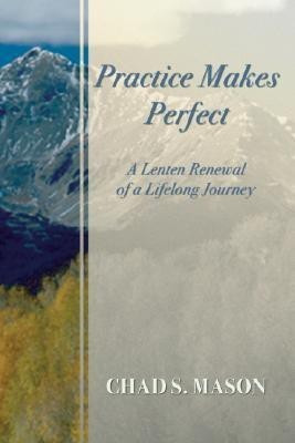 Practice Makes Perfect(English, Paperback, Mason Chad)