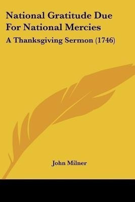 National Gratitude Due For National Mercies(English, Paperback, Milner John)