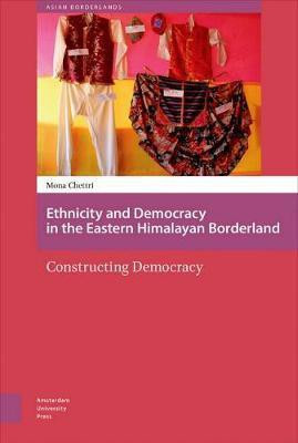 Ethnicity and Democracy in the Eastern Himalayan Borderland(English, Electronic book text, Chettri Mona)