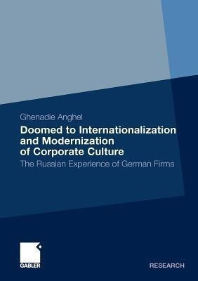 Doomed to Internationalization and Modernization of Corporate Culture(English, Paperback, Anghel Ghenadie)