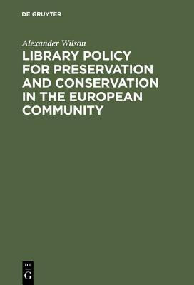 Library Policy for Preservation and Conservation in the European Community(German, Hardcover, unknown)