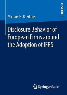 Disclosure Behavior of European Firms around the Adoption of IFRS(English, Paperback, Erkens Michael H. R.)