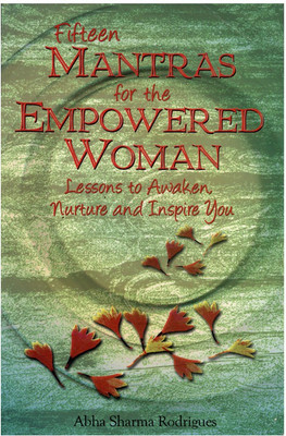 Fifteen Mantras for the Empowered Woman(English, Paperback, Rodrigues Abha Sharma)