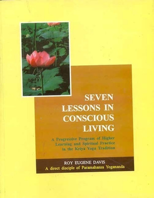 Seven Lessons in Conscious Living: v. 22(English, Paperback, Davis Roy Eugene)