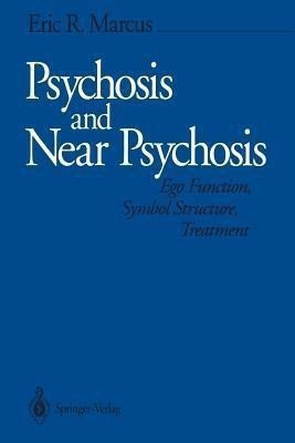Psychosis and Near Psychosis(English, Paperback, Marcus Eric R.)