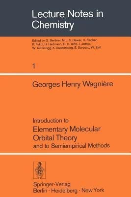 Introduction to Elementary Molecular Orbital Theory and to Semiempirical Methods(English, Paperback, Wagniere G.H.)