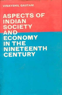 Aspects of Indian Society and Economy in the Nineteenth Century(English, Hardcover, Gaulam V.)