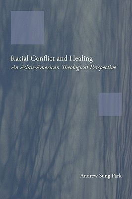 Racial Conflict and Healing(English, Paperback, Park Andrew Sung)