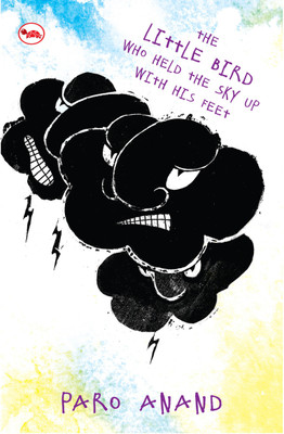 Little Bird Who Held the Sky Up with His Feet(English, Paperback, Anand Paro)