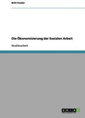 Die OEkonomisierung der Sozialen Arbeit(German, Paperback, Fender Britt)