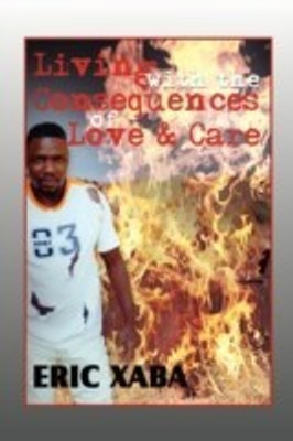 Living with the Consequences of Love & Care(English, Paperback, Xaba Eric)