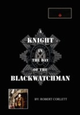 A Knight in the Day of the Blackwatchman(English, Paperback, Corlett Robert)