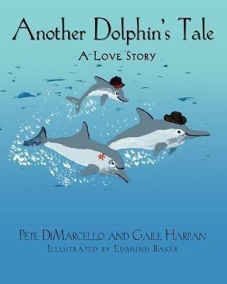 Another Dolphin's Tale, A Love Story(English, Paperback, Harpan Gaile)