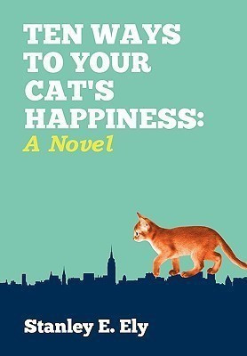 Ten Ways to Your Cat's Happiness(English, Paperback, Ely Stanley E)