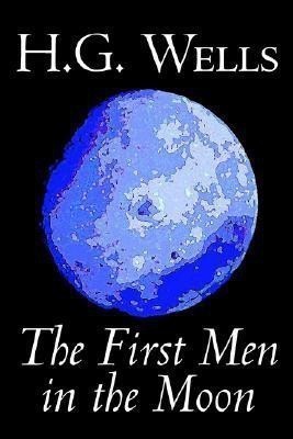 The First Men in the Moon(English, Paperback, Wells H. G.)