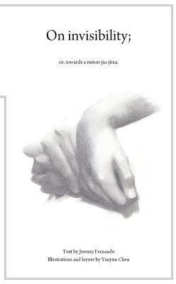 On Invisibility; or, towards a minor jujitsu(English, Paperback, Fernando Jeremy)