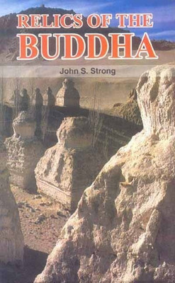 Relics of the Buddha(English, Hardcover, Strong John S.)