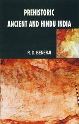 Prehistoric Ancient and Hindu India(English, Hardcover, Benerji R.D.)