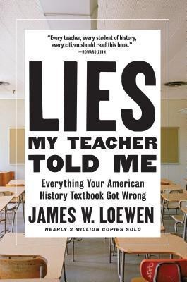 Lies My Teacher Told Me(English, Paperback, Loewen James W.)