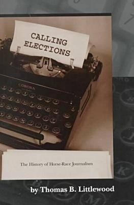 Calling Elections(English, Paperback, Littlewood Thomas B.)