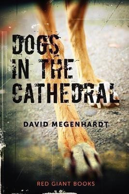 Dogs in the Cathedral(English, Paperback, Megenhardt David)