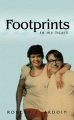 Footprints in My Heart(English, Paperback, Ardoin Robert J.)