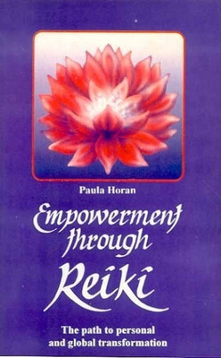 Empowerment Through Reiki(English, Paperback, Horan Paula)