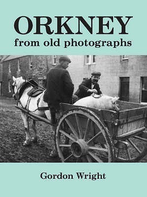 Orkney from Old Photographs(English, Paperback, Wright Gordon)