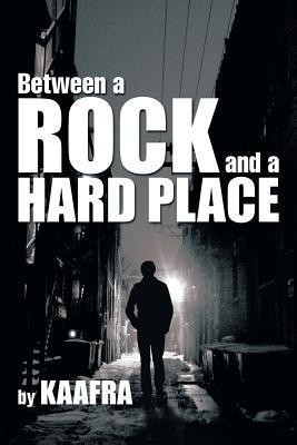 Between a Rock and a Hard Place(English, Paperback, Kaafra)