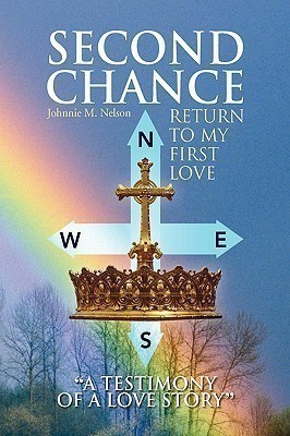 Second Chance ''a Testimony of a Love Story''(English, Paperback, Nelson Johnnie M)