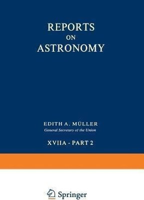 Reports on Astronomy(English, Hardcover, unknown)
