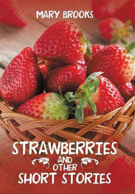 Strawberries and Other Short Stories(English, Hardcover, Brooks Mary)