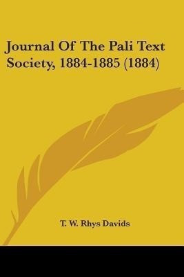 Journal Of The Pali Text Society, 1884-1885 (1884)(English, Paperback, unknown)