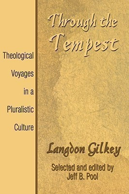 Through the Tempest(English, Paperback, Gilkey Langdon)