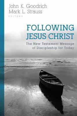 Following Jesus Christ - The New Testament Message of Discipleship for Today(English, Paperback, Goodrich John)