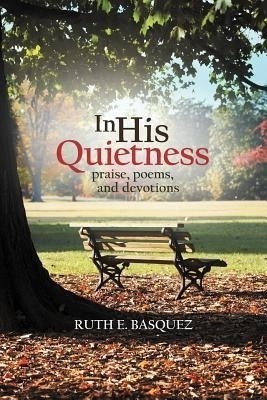 In His Quietness(English, Paperback, Basquez Ruth E.)