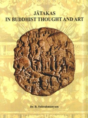 Jatakas in Buddhist Thought and Art(English, Hardcover, Subrahmanyam B.)