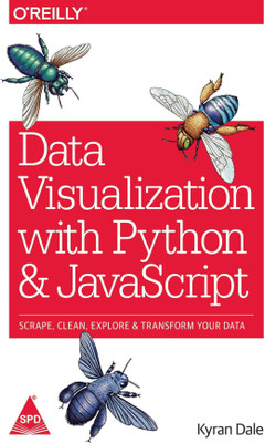 Data Visualization With Python & JavaScript  - Scrape, Clean, Explore & Transform Your Data(English, Paperback, Dale Kyran)