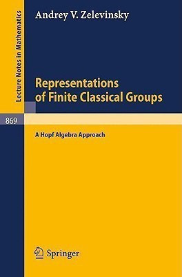 Representations of Finite Classical Groups(English, Paperback, Zelevinsky A. V.)