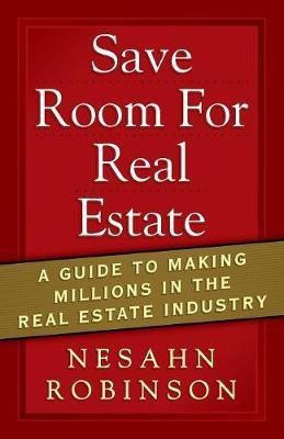 Save Room for Real Estate(English, Paperback, Robinson Nesahn)