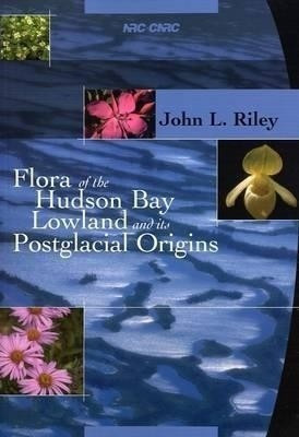 Flora of the Hudson Bay Lowland and its Postglacial Origins(English, Paperback, unknown)