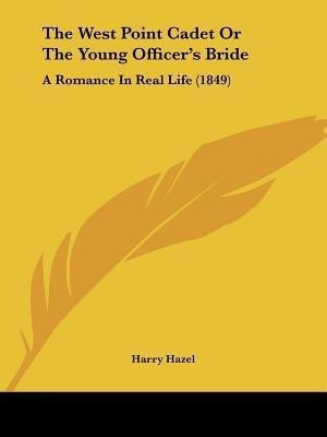 The West Point Cadet Or The Young Officer's Bride(English, Paperback, Hazel Harry)