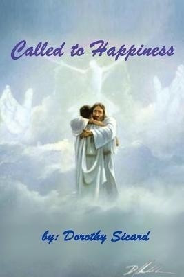 Called To Happiness(English, Paperback, Sicard Dorothy)