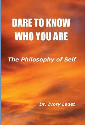 Dare to Know Who You Are(English, Hardcover, Ledet Ivory)