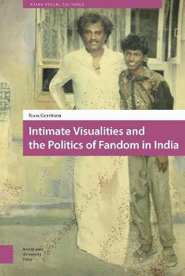 Intimate Visualities and the Politics of Fandom in India(English, Electronic book text, Gerritsen Roos)