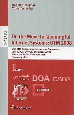 On the Move to Meaningful Internet Systems: OTM 2008(English, Paperback, unknown)