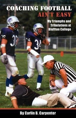 Coaching Football Ain't Easy(English, Paperback, Carpenter Carlin B)