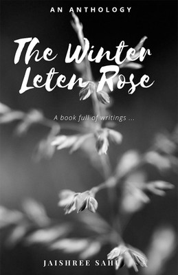 The Winter Leten Rose(English, Paperback, Jaishree Sahu)
