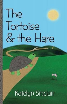 The Tortoise & the Hare(English, Paperback, Sinclair Katelyn)