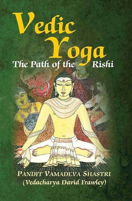 Vedic Yoga (the Path of the Rishi)(English, Paperback, Frawley David)
